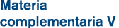 Materia complementaria V 