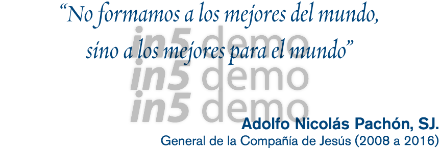  No formamos a los mejores del mundo, sino a los mejores para el mundo   Adolfo Nicol s Pach n, SJ  General de la Com   