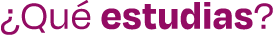 Qu  estudias 